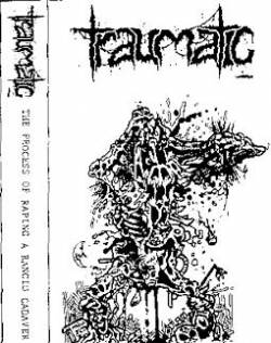 Traumatic (SWE) : The Process of Raping a Rancid Cadaver